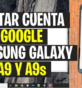 quitar cuenta google samsung a9