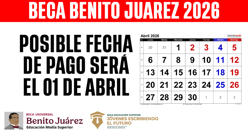 se paga en abril beca benito juarez