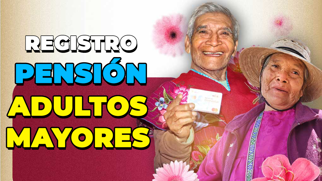 🥇 REGISTRO a la PENSIÓN para PERSONAS ADULTAS MAYORES