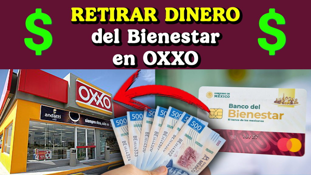 RETIRAR dinero del Bienestar en OXXO