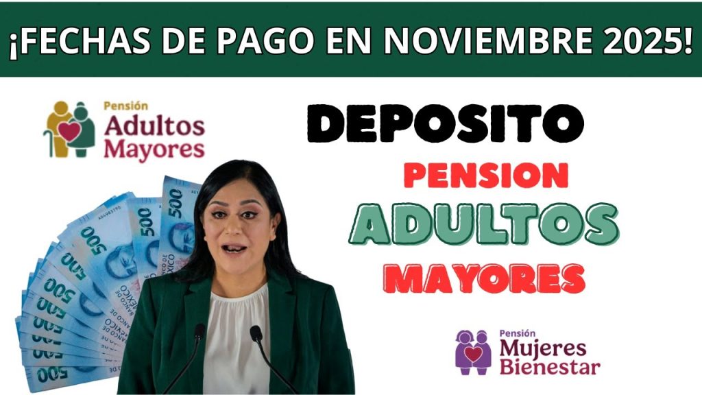 ATENCIÓN ADULTOS MAYORES PENSION BIENESTAR NOVIEMBRE ya tiene fecha ESTIMADA de PAGO