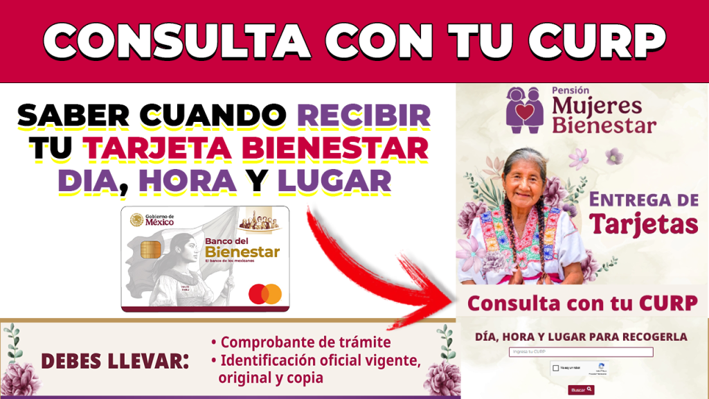 Consulta con tu CURP fecha de ENTREGA de TARJETAS MUJERES BIENESTAR DIA, HORA Y LUGAR
