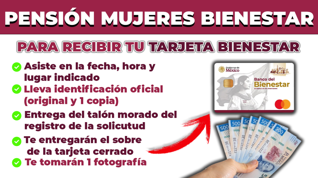 Que tienes que llevar para recibir tu Tarjeta PENSIÓN MUJERES BIENESTAR