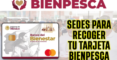 Sedes para recoger tu tarjeta Bienpesca del Banco del Bienestar 2026