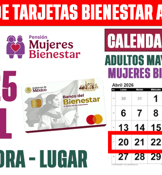 YA INICIO ENTREGA de TARJETAS BIENESTAR del 20 al 25 de ABRIL de 2026