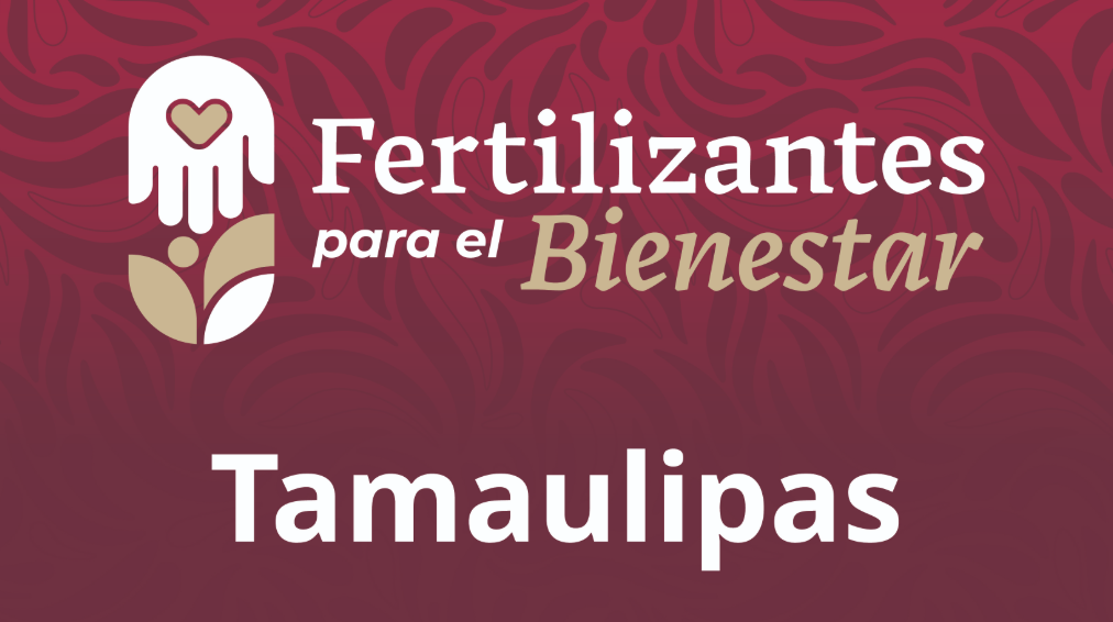 Fertilizantes para el Bienestar Tamaulipas
