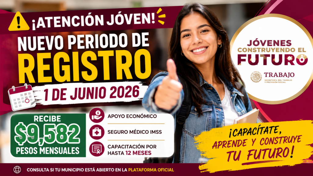 Jovenes Construyendo el Futuro abre nuevo periodo de ingresos este 1 de junio de 2026