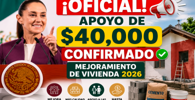 OFICIAL Apoyo de 40000 CONFIRMADO Mejoramiento de Vivienda 2026