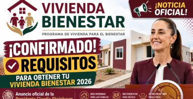 CONFIRMADO Requisitos para Obtener tu Vivienda para el Bienestar 2026 Quienes Si Califican