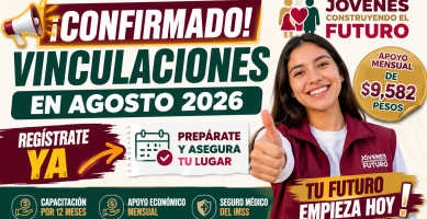 CONFIRMADO Vinculaciones Jovenes Construyendo el Futuro en Agosto 2026 Asi puedes registrarte y recibir 9582 pesos al mes