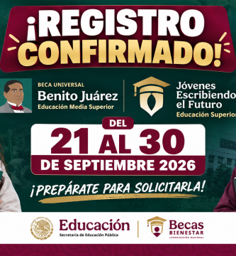 Fecha de REGISTRO Beca Benito Juaez y Jovenes Escribiendo el Futuro 2026 del 21 al 30 de septiembre